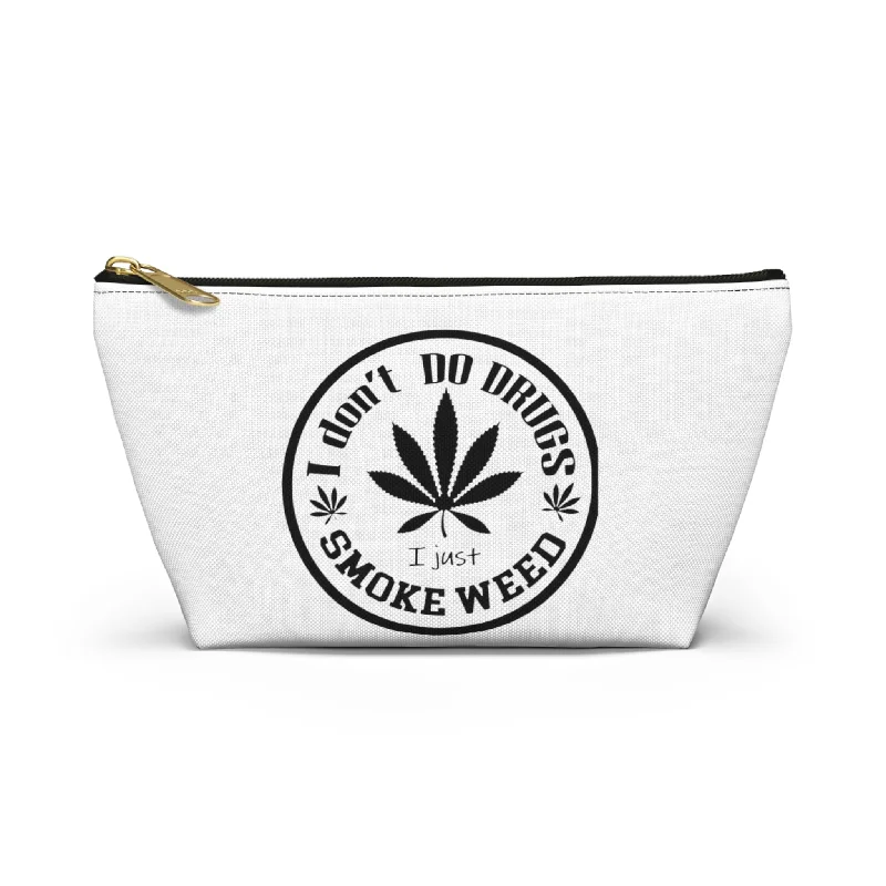 Tote bags with shoulder straps for carrying -I Don't do drugs, I just smoke weed Accessory Pouch w T-bottom